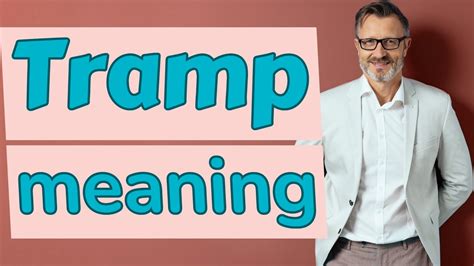 Verb edit tramp (third-person singular simple present tramps, present participle tramping, simple past and past participle tramped) To walk with heavy footsteps. . Tramp meaning urban dictionary
